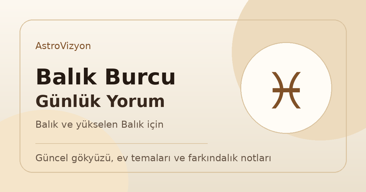 Balık Burcu ve Yükselen Balık 19 Mayıs 2026 Günlük Burç Yorumu 1 Balık burcu ve yükselen Balık günlük burç yorumu görseli