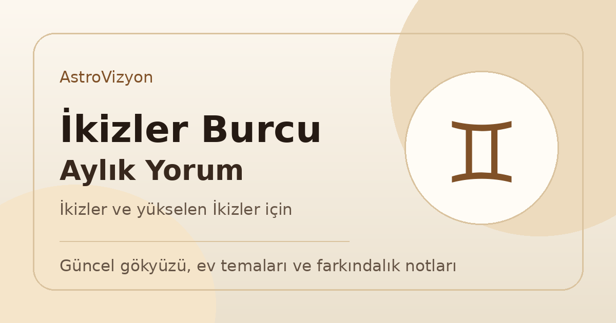 İkizler burcu ve yükselen İkizler aylık burç yorumu görseli