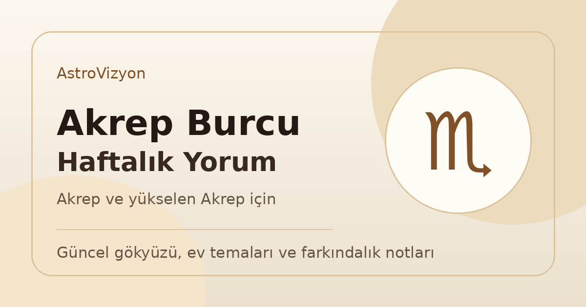 Akrep burcu ve yükselen Akrep haftalık burç yorumu görseli