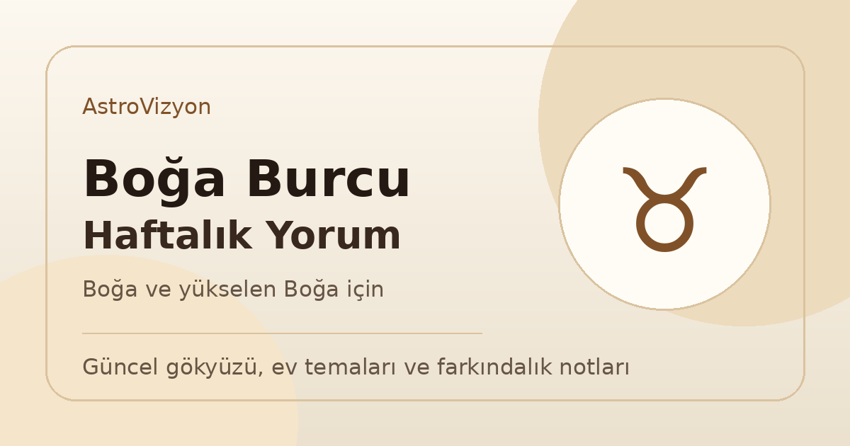 Boğa burcu ve yükselen Boğa haftalık burç yorumu görseli